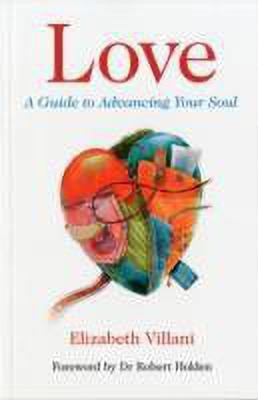 Love, A Guide to Advancing Your Soul(English, Paperback, Villani Elizabeth)