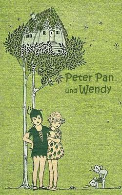 Peter Pan und Wendy (Notizbuch)(German, Paperback, Rose Luisa)
