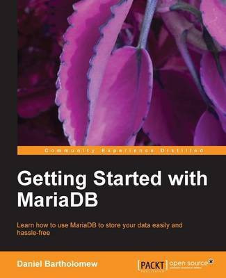 Getting Started with MariaDB(English, Electronic book text, Bartholomew Daniel)