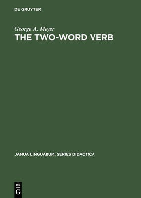 The Two-Word Verb(English, Electronic book text, Meyer George A.)