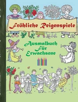 Froehliche Reigenspiele (Ausmalbuch)(German, Paperback, Rose Luisa)