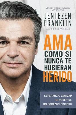 AMA-Como-Si-Nunca-Te-Hubieran-Herido-Spanish-Paperback-Franklin-Jentezen