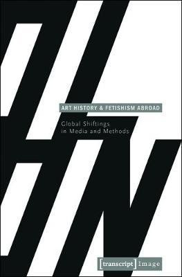 Art History and Fetishism Abroad(English, Electronic book text, unknown)