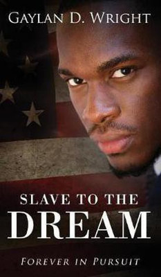 Slave to the Dream(English, Hardcover, Wright Gaylan D)