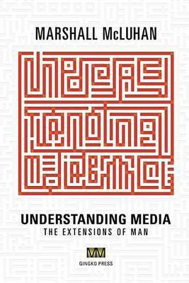Understanding Media(English, Electronic book text, McLuhan Marshall Gordon W Terrence)