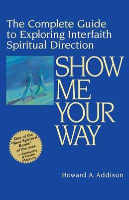 Show Me Your Way(English, Hardcover, Addison Howard A.)