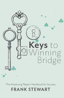 Keys to Winning Bridge(English, Paperback, Stewart Frank)