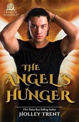 The Angel's Hunger(English, Electronic book text, Trent Holley)