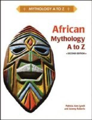 African Mythology a to Z(English, Hardcover, Chelsea House Publishers)