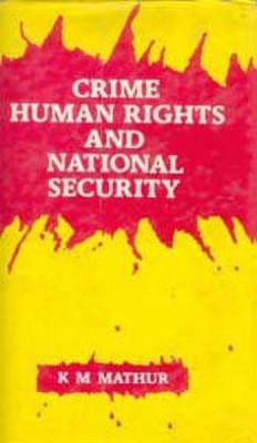 Crime, Human Rights and National Security(English, Hardcover, Mathur Krishna Mohan)