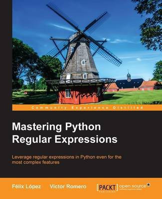 Mastering Python Regular Expressions(English, Electronic book text, Lopez Felix)
