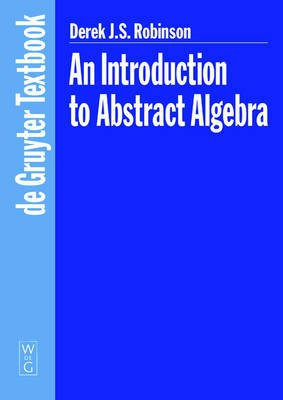 An Introduction to Abstract Algebra(English, Electronic book text, Robinson Derek J.S.)