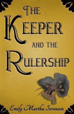 The Keeper and the Rulership(English, Paperback, Sorensen Emily Martha)