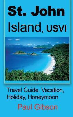 St. John Island, USVI(English, Paperback, Gibson Paul)