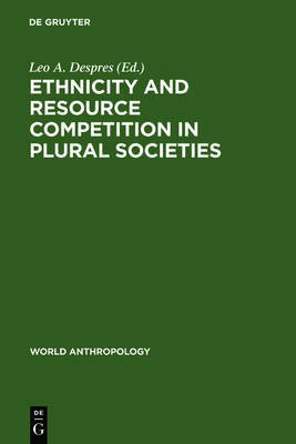 Ethnicity and Resource Competition in Plural Societies(English, Electronic book text, unknown)