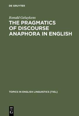 The Pragmatics of Discourse Anaphora in English(English, Electronic book text, Geluykens Ronald)