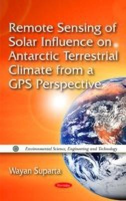 Remote Sensing of Solar Influence on Antarctic Terrestrial Climate from a GPS Perspective(English, Paperback, Suparta Wayan)