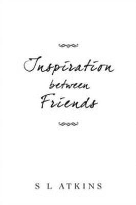 Inspiration Between Friends(English, Paperback, Atkins S L)