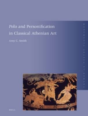 Polis and Personification in Classical Athenian Art(English, Hardcover, Smith Amy C.)
