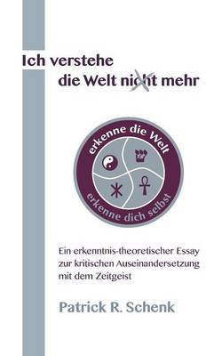 Ich verstehe die Welt nicht mehr(German, Paperback, Schenk Patrick R)