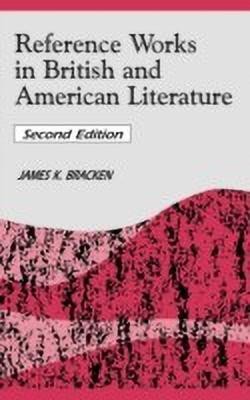 Reference Works in British and American Literature, 2nd Edition(English, Hardcover, Bracken James K.)