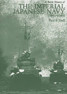 A Battle History of the Imperial Japanese Navy(English, Hardcover, Dull Estate of Paul)