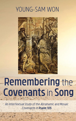 Remembering the Covenants in Song(English, Hardcover, Won Young-Sam)