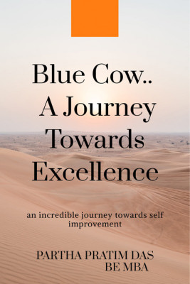 BLUE COW..a journey towards excellence(English, Paperback, PARTHA PRATIM DAS)
