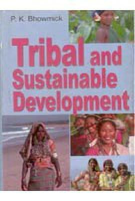 Tribal Sustainable Development(English, Hardcover, Bhowmick K.)