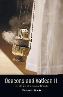 Deacons and Vatican II(English, Paperback, Tkacik Michael J)