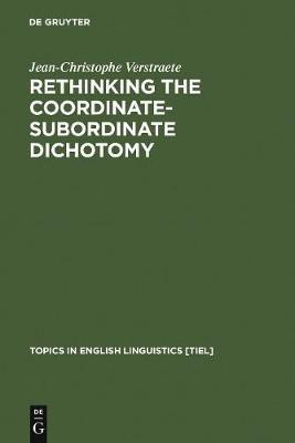 Rethinking the Coordinate-Subordinate Dichotomy(English, Electronic book text, Verstraete Jean-Christophe)