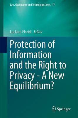 Protection of Information and the Right to Privacy-- A New Equilibrium?(English, Electronic book text, unknown)