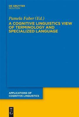 A Cognitive Linguistics View of Terminology and Specialized Language(English, Electronic book text, unknown)