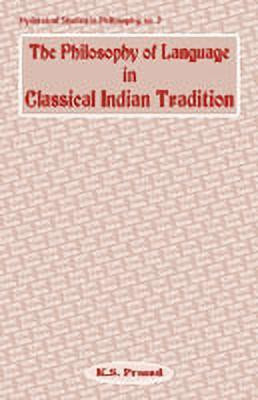 The Philosophy of Language in Indian Classical Tradition(English, Hardcover, Prasad K.S.)