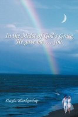 In the Midst of God's Grace, He Gave Me...You.(English, Paperback, Blankenship Shayla)