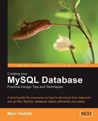 Creating your MySQL Database: Practical Design Tips and Techniques(English, Electronic book text, Delisle Marc)