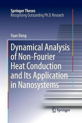 Dynamical Analysis of Non-Fourier Heat Conduction and Its Application in Nanosystems(English, Paperback, Dong Yuan)