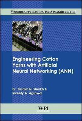 Engineering Cotton Yarns with Artificial Neural Networking (ANN)(English, Hardcover, Shaikh Tasnim N.)