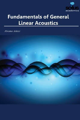 Fundamentals of General Linear Acoustics(English, Hardcover, Adessi Abramo)