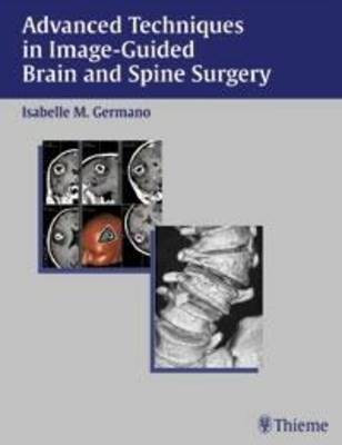 Advanced Techniques in Image-guided Brain and Spine Surgery(English, Hardcover, Germano Isabelle M.)