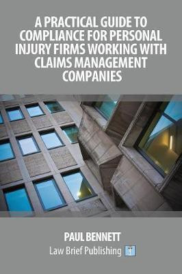 A Practical Guide to Compliance for Personal Injury Firms Working with Claims Management Companies(English, Paperback, Bennett Paul)