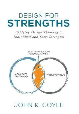 Design For Strengths(English, Hardcover, Coyle John K)