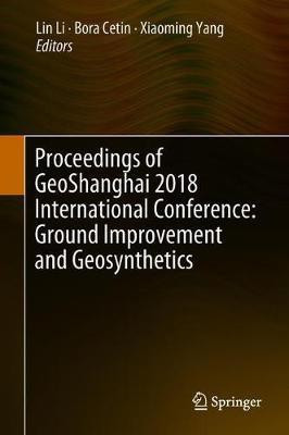 Proceedings of GeoShanghai 2018 International Conference: Ground Improvement and Geosynthetics(English, Hardcover, unknown)