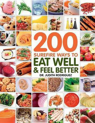200 Surefire Ways to Eat Well and Feel Better(English, Electronic book text, Rodriguez Judith)