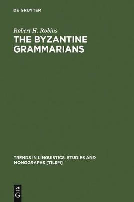 The Byzantine Grammarians(English, Electronic book text, Robins Robert H.)