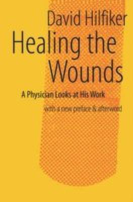 Healing the Wounds(English, Paperback, Hilfiker David)