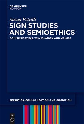 Sign Studies and Semioethics(English, Hardcover, Petrilli Susan)