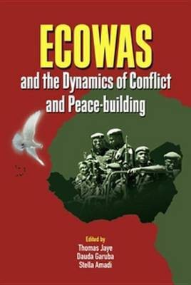 Ecowas and the Dynamics of Conflict and Peace-Building(English, Electronic book text, unknown)