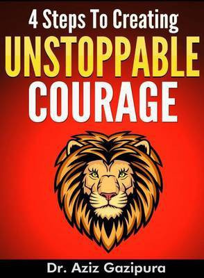 4 Steps to Creating Unstoppable Courage(English, Electronic book text, unknown)
