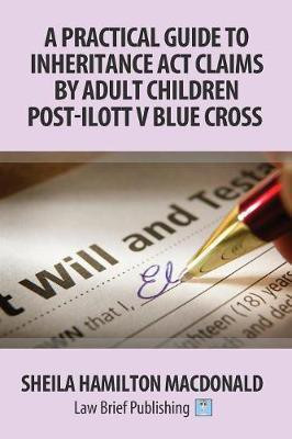 A Practical Guide to Inheritance Act Claims by Adult Children Post-Ilott v Blue Cross(English, Paperback, Macdonald Sheila Hamilton)
